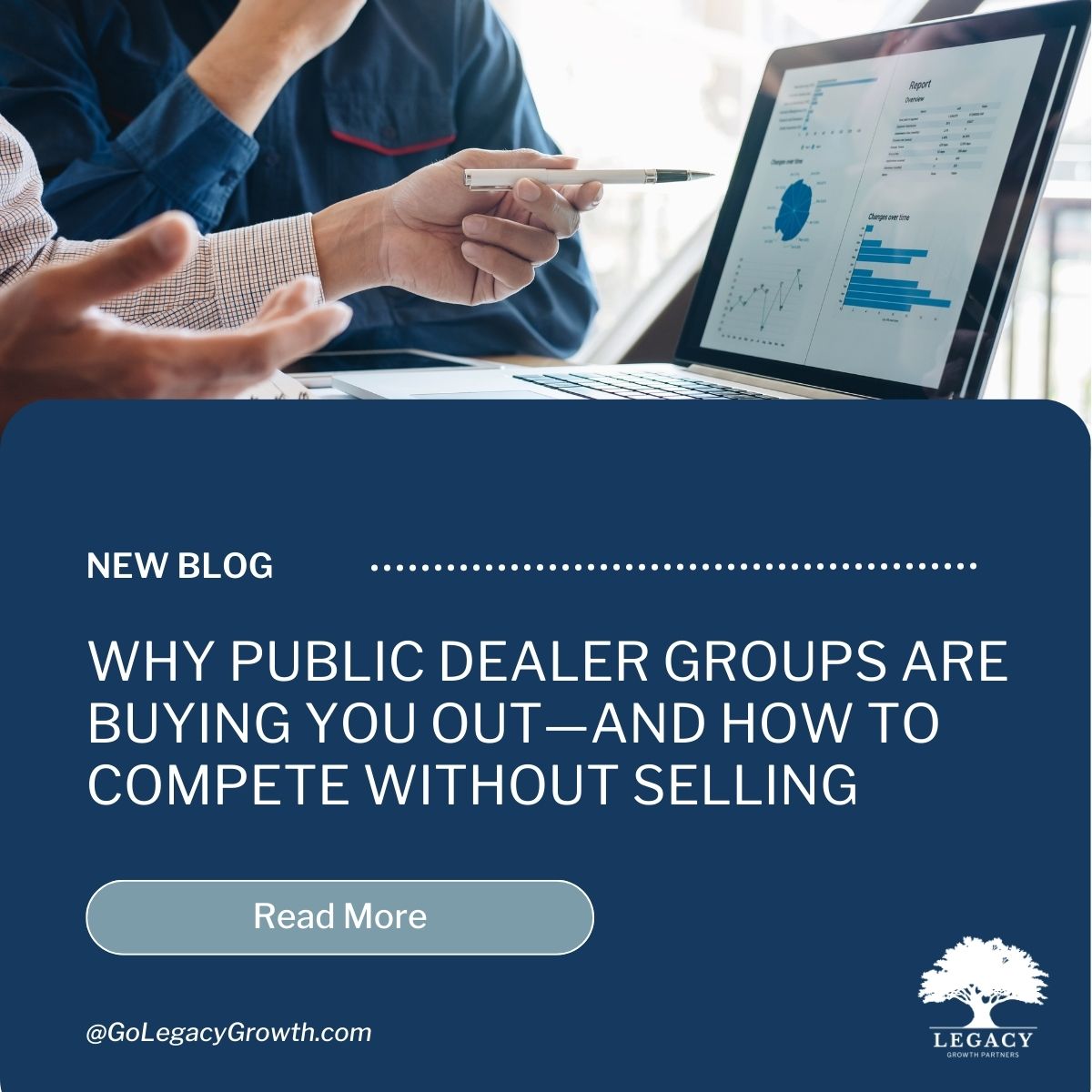 Blog: Why Public Dealer Groups Are Buying You Out—And How to Compete Without Selling